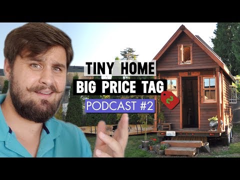 Tiny Home, Big Price Tag: The Over-Priced Tiny Home | TOTC Podcast #2