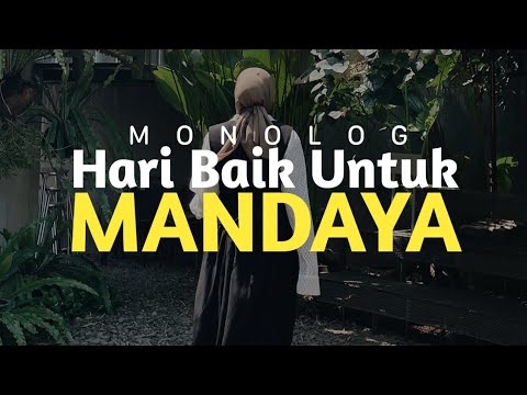 Monolog: Hari Baik Untuk Mandaya #salmasalsabil
