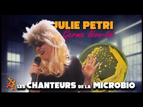 LES CHANTEURS DE LA MICROBIO : Julie Petri - Germe lève-toi