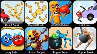 Kick & Break, Ragdoll Break, Annoying Uncle, Kick Loser, Lucky Balls, Smash Puppet, Puppet Break 💔