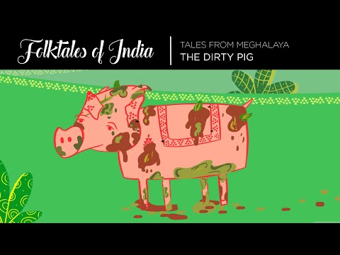 Folktales of India - Tales from  Meghalaya - The Dirty Pig