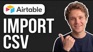 How to Import CSV to Airtable (Step by Step)