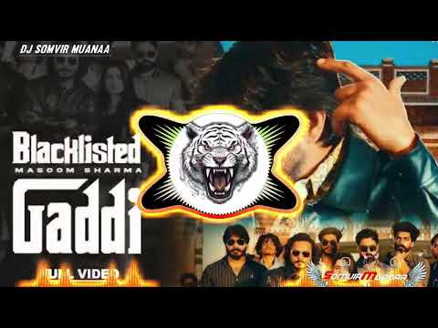Blacklisted gaddi remix masoom sharma amar karnawal new Harynvi song 2025 dj somvir,,aman is mixing 