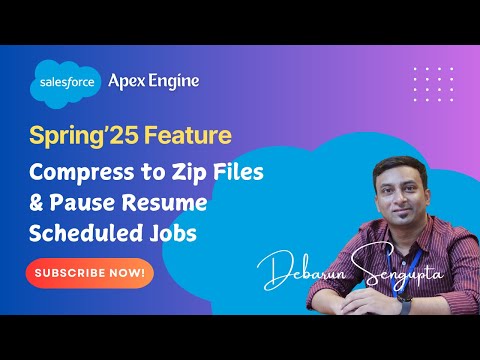Salesforce Apex Spring'25 - Compress Files to Zip - Pause Resume Scheduled Jobs