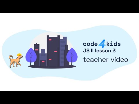 Teacher Video | Code4Kids JS II Lesson 3