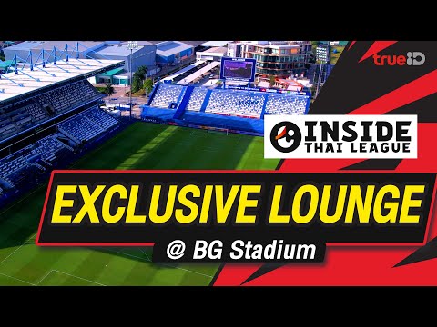 Inside Thai league EP5 : Exclusive Lounge @ BG Stadium | รีโว่ ไทยลีก 2024/25