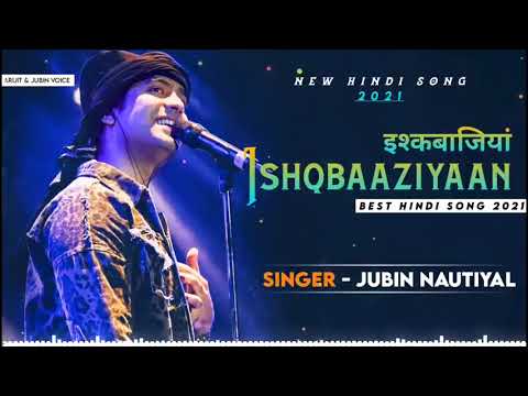 Ishqbaaziyaan Dil Se Mere Khel Rahi Ho Hontoh Se Kuchh Na Bol Rahi Ho, Jubin Nautiyal Full Song