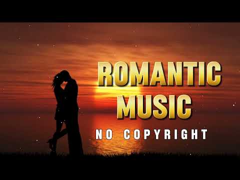 Romantic Melody Love Music | No Copyright Romantic Background Music