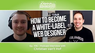 How to Become a White-label Web Designer With Christian van't Hof