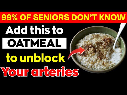 SENIORS: Add THIS To Your Oatmeal to STOP Artery Clogging After 60! | Senior Health