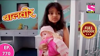 Baalveer | Full Episode | Episode 770 | 4th September, 2021
