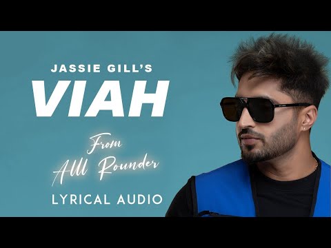 Viah : Jassie Gill (Lyrical Video) | Ronny & Gill | Preet Romana PRP | All Rounder