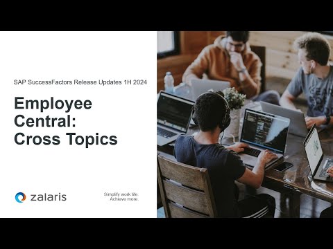 SuccessFactors Employee Central - Cross Topics | SAP 1H 2024 Release Key Highlights