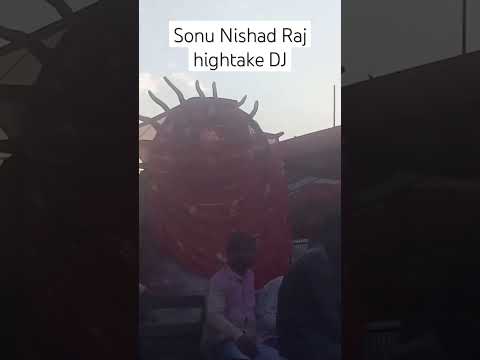 Sonu Nishad hightake hai Sonu Nishad hightake DJ