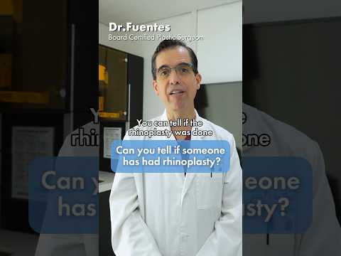 Can You Tell If Someone Had Rhinoplasty? | Dr. Fuentes #rhinoplastyexpert