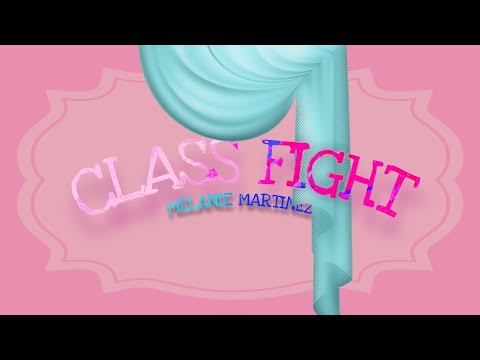 Class Fight - Melanie Martinez (Lyrics/Audio)