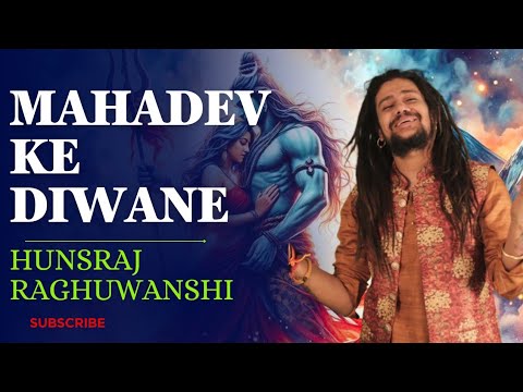 MAHADEV KE DEEWANE [ Maha Shivaratri special 2025 ]Singer Hansraj Raghuwanshi