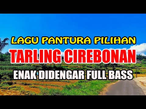 TARLING CIREBONAN ENAK DIDENGAR SEPANJANG HARI TIDAK BOSAN FULL BASS TEKDUNG PISAN
