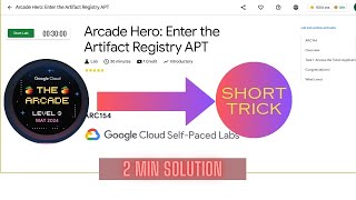 Arcade Hero: Enter the Artifact Registry APT || ARC154 || LVL 3 GEN AI