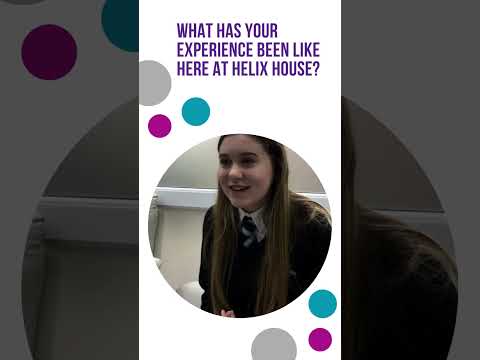 What has your experience been like here at Helix House