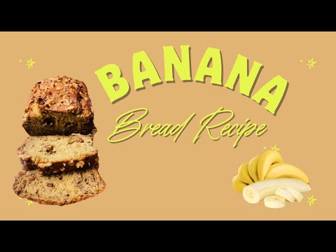 Banana bread recipe