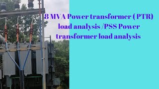 8 MVA  PTR Load analysis / PSS Power transformer load analysis