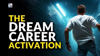 The Dream Career Activation