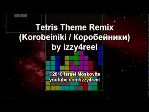 Tetris Theme Remix by izzy4reel