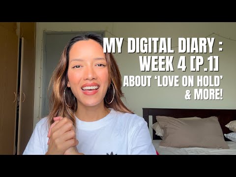 THE DIGITAL DIARY SERIES: WEEK 4 [P. 1] - Writing 'Love On Hold' , and More!