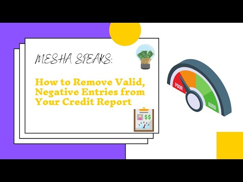 How to Remove Valid, Negative Entries from Your Credit Report
