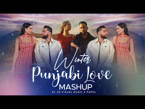 Winter Punjabi Love Mashup 2023 | HS Visual Music x Papul (Softly Feeling of love) Ft. Karan Aujla