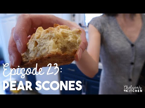Chelsea's Kitchen - Episode 023 - Pear Scones