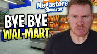 I'm Going To DESTROY Wal-Mart - Megastore Simulator (1)