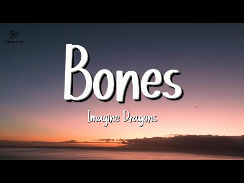 Imagine Dragons - Bones (Lyrics)