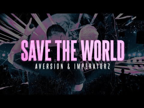 Aversion & Imperatorz - Save The World (Official Videoclip)
