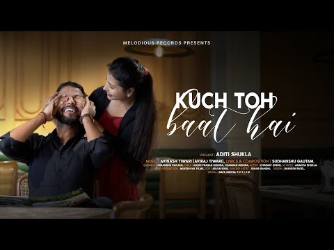 Kuch Toh Baat Hai (Official Song) | Aditi Shukla| Aviraj Tiwari | Sudhanshu & Himanshu