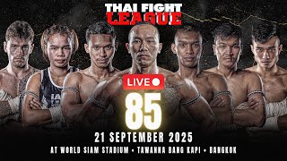 🔴 LIVE THAI FIGHT LEAGUE #85 | 21 September 2025