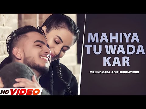 Mahiya Tu Wada Kar (HD Video) | Millin Gaba | Aditi Budhathoki | New Punjabi Song 2024 | Love Song