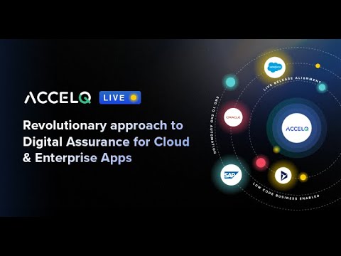 ACCELQ Live - Digital Assurance for Cloud and Enterprise Apps