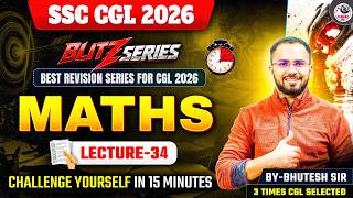 SSC CGL 2026 | BLITZ SERIES | MATHS MOCK TEST - 34 | BY BHUTESH SIR | PARMAR SSC