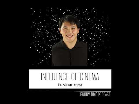 Influence of Cinema (ft. Victor Zheng)