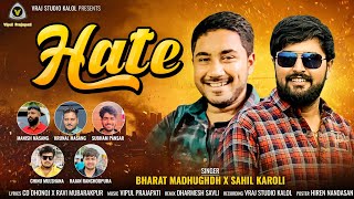 Hate || Bharat Madhugadh X Sahil Karoli || હેટ || New Attitude Song || @VRAJSTUDIO