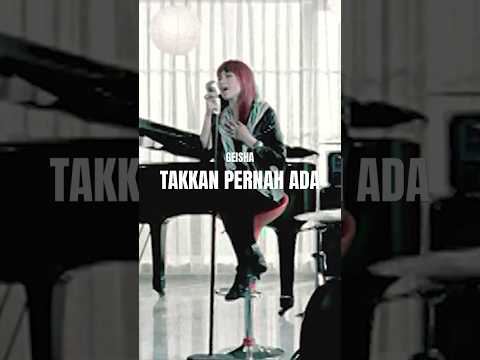 Geisha - Tak Kan Pernah Ada #shorts