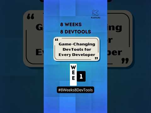 Week 1 of 8 #8Weeks8DevTools | Game-Changing DevTools
