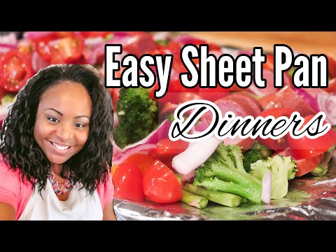 3 EASY WEEKNIGHT MEALS | SHEET PAN MEALS FOR DINNER | QUICK DINNER IDEAS