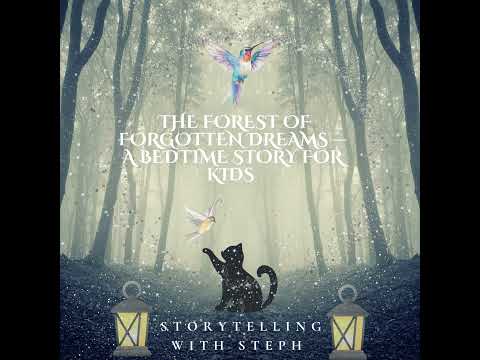 The Forest of Forgotten Dreams — A Bedtime Story for Kids