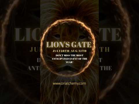 THE MOST ANTICIPATED COSMIC EVENT OF THR YEAR! The LION'S GATE PORTAL visit www.orialchemy.com ✨️