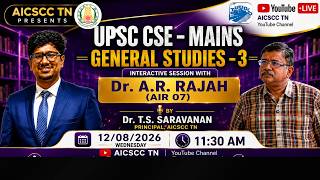 UPSC CSE Mains – GENERAL STUDIES -3 : Interactive Session with Dr. A.R. Rajah (AIR 07)