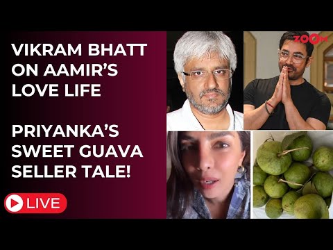 LIVE: Vikram Bhatt REACTS to Aamir’s love life | Priyanka Chopra's INSPIRING story of a guava seller