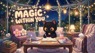 Believe in the magic within you 📝 Cozy Lofi for Night Study & Homework
